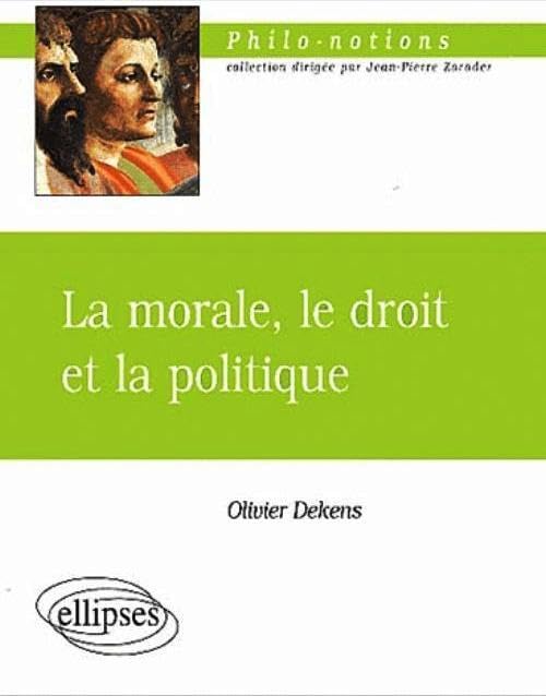 La morale, le droit et la politique 9782729806255