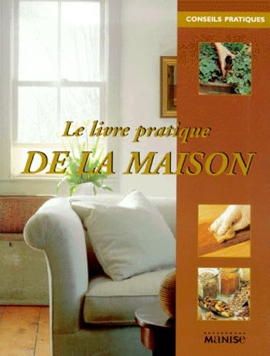 Le Livre Pratique de la maison 9782841981458
