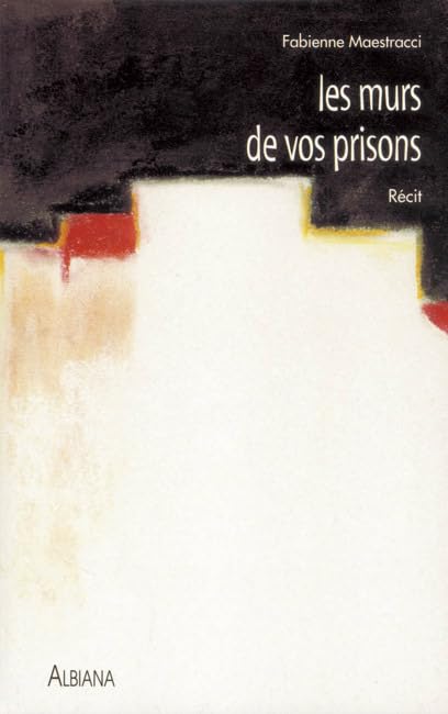 Les Murs de vos prisons 9782905124821