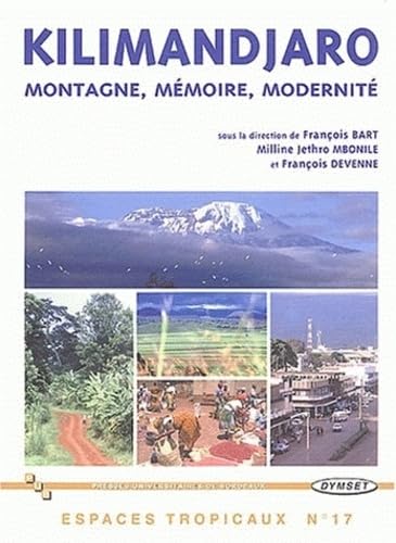 Kilimandjaro: Montagne, mémoire, modernité 9782867813092