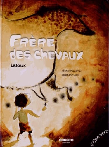 Frère des chevaux: Lascaux 9782866145385