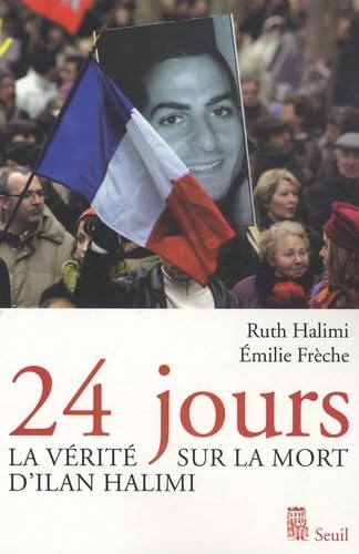 24 Jours: La vérité sur la mort d'Ilan Halimi 9782020910286