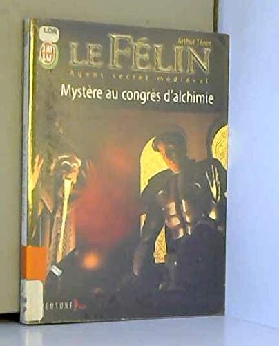 Le Félin, Agent secret médiéval : Mystère au congrès d'alchimie 9782290315217