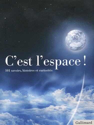 C'est l'espace !: 101 savoirs, histoires et curiosités 9782742429929