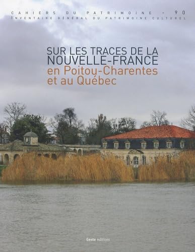 Sur les traces de la Nouvelle-France en Poitou-Charente et au Québec 9782845614383