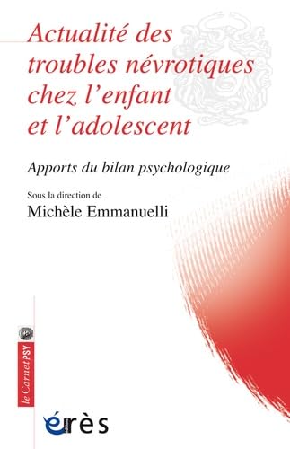 Actualité des troubles névrotiques chez l'enfant et l'adolescent 9782749213644