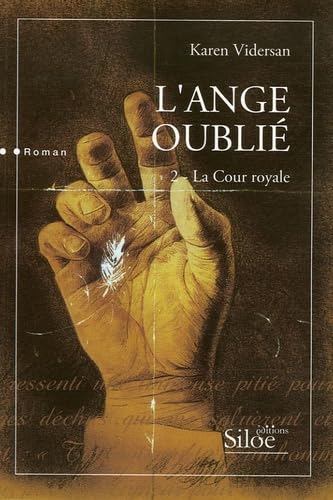 L'ange oublié, Tome 2 : La Cour royale 9782842313692
