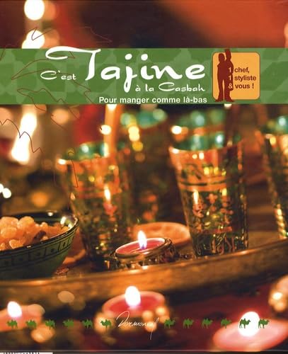 C'est Tajine à la Casbah: Pour manger comme là-bas 9783034112758