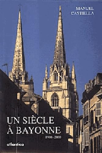 Un siecle a bayonne 9782843946363
