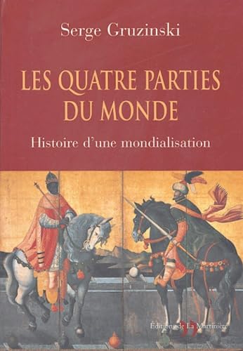 Les Quatre Parties du monde : Histoire d'une mondialisation 9782846751049