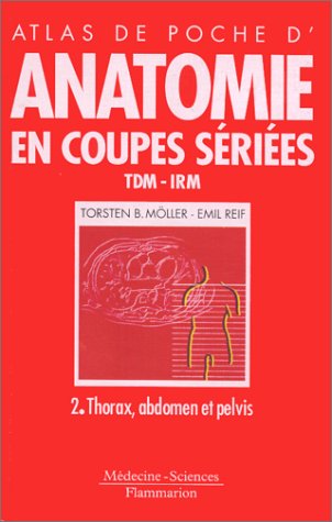 Anatomie en coupes sériées, TDM-IRM. Thorax, abdomen et pelvis, tome 2 9782257101242