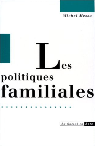 Les politiques familiales: Du natalisme à la solidarité 9782708229167