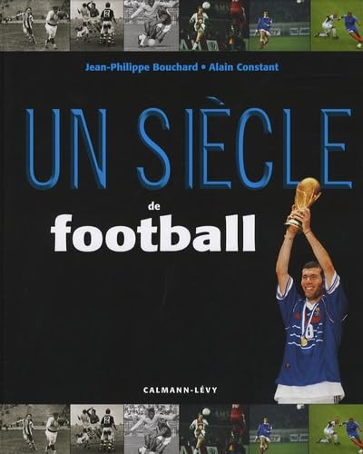 Un siècle de football 9782702138236
