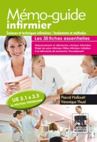 Mémo-guide infirmier - UE 3.1 à 3.5: Sciences et techniques infirmières, fondements et méthodes 9782294720543