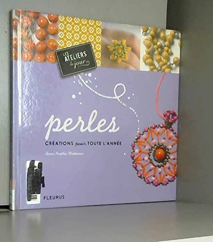 PERLES CREATIONS POUR TOUTE L'ANNEE 9782215078807