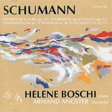 Schumann : Chants De L'aube / Intermezzi / Fugues / 3 Romances / Phantasiestücke 3279791061034