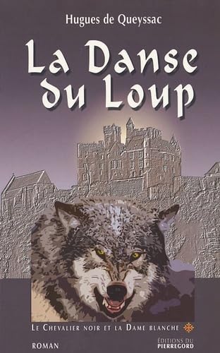 Le Chevalier noir et la Dame blanche, Tome 1: La Danse du Loup 9782352910008