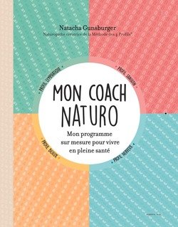 Mon coach naturo: Mon programme sur-mesure pour vivre en pleine santé 9782298118735