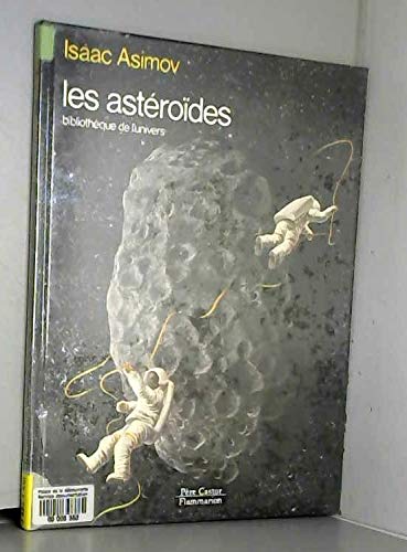 Asteroides (Les): BIBLIOTHEQUE DE L'UNIVERS 9782081614574