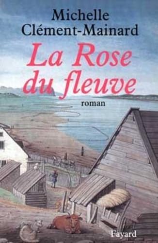 La Rose du fleuve 9782213598222