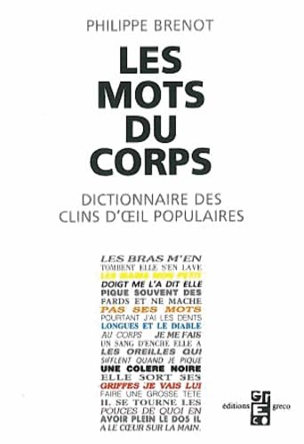 Les mots du corps. Dictionnaire des clins d'oeil populaires. 9782739600133