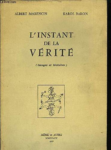 L Instant de la vérité (images et histoires)