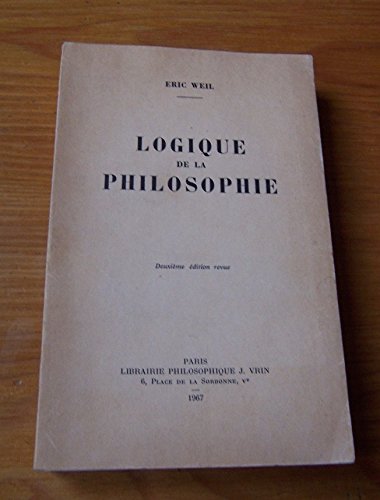 Eric Weil. Logique de la philosophie : . 2e édition revue