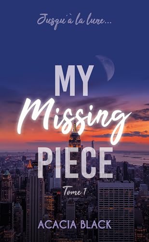 My Missing Piece - tome 1: Le best-seller venu de Wattpad 9782017306023