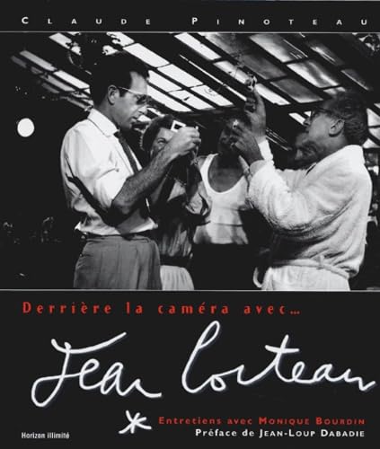 Derrière la caméra avec... Jean Cocteau : Entretiens avec Monique Bourdin 9782847870459