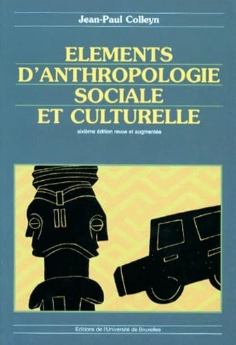 ELEMENTS D'ANTHROPOLOGIE SOCIALE ET CULTURELLE 9782800411927