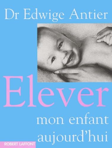 Elever Mon Enfant Aujourd'Hui 9782221094686