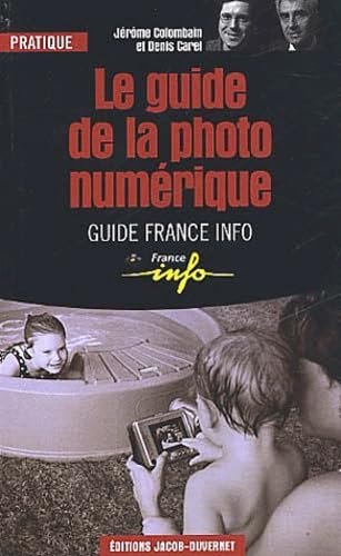 Le guide de la photo numérique 9782847240153