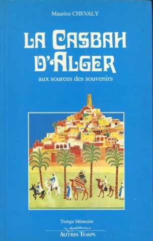 La Casbah d'Alger : Aux sources des souvenirs 9782908805215