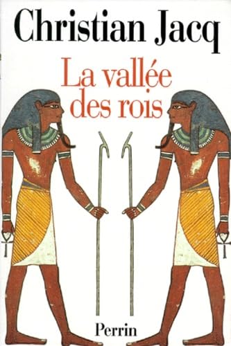 La Vallee Des Rois. Histoire Et Decouverte D'Une Demeure D'Eternite 9782262013103
