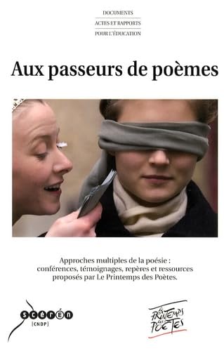Aux passeurs de poèmes: Approches multiples de la poésie : conférences, témoignages, repères et ressources proposés par Le Printemps des Poètes 9782240026996