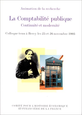 La comptabilité publique. Continuité et modernité. Actes du colloque tenu à Bercy les 25 et 26 décembre 1993 9782110878373