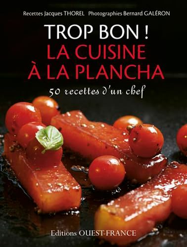 Trop bon ! La cuisine à la plancha 9782737377372