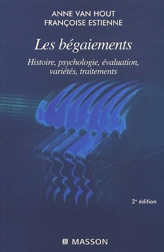 Les bégaiements. Histoire, psychologie, évaluation, variétés, traitements, 2e édition 9782294010361