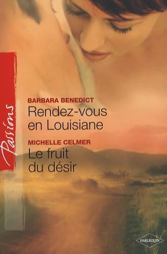 Rendez-vous en Louisiane ; Le fruit du désir 9782280845182