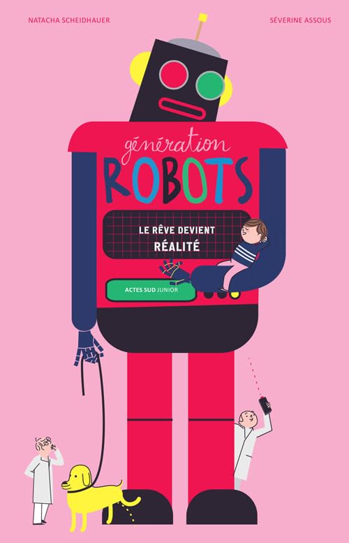 Génération robots: Le rêve devient réalité 9782330039516