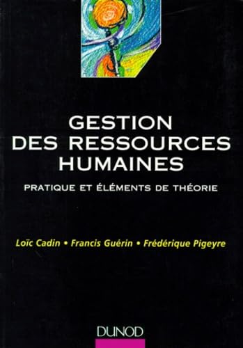 Gestion Des Ressources Humaines. Pratique Et Elements De Theorie 9782100036882