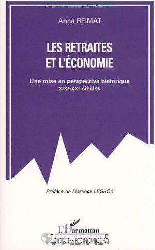 Les retraites et l'économie: Une mise en perspective historique XIXe-XXe siècles 9782738452511