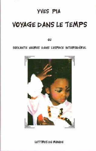 Voyage dans le temps ou Soixante heures dans l'espace intersidéral 9782730101028