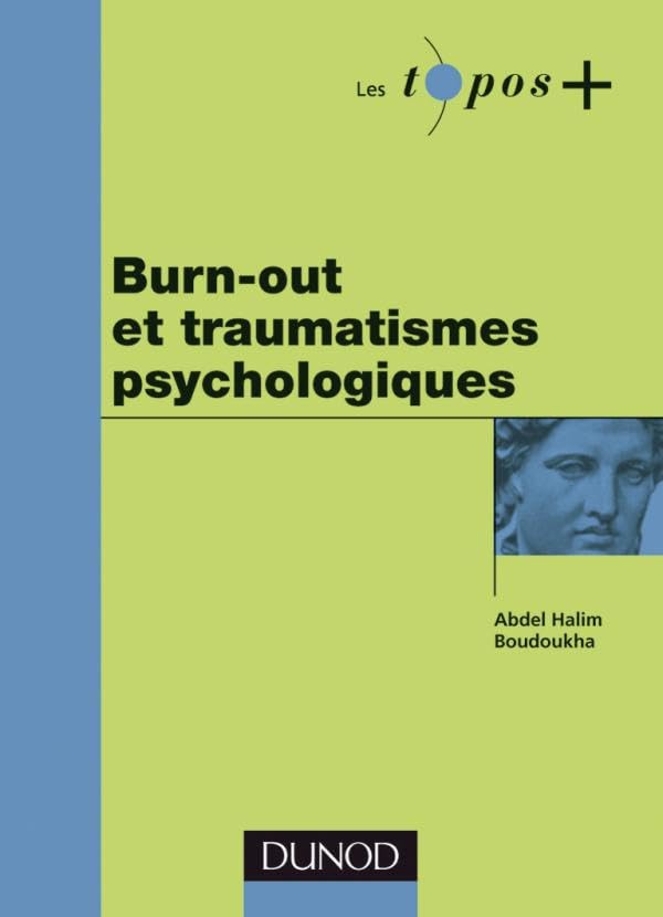 Burn-out et traumatismes psychologiques 9782100524419