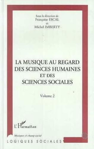 La musique au regard des sciences humaines et des sciences sociales: Volume 2 9782738451897