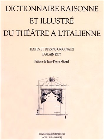 Dictionnaire raisonné et illustré du théâtre à l'italienne 9782869433571