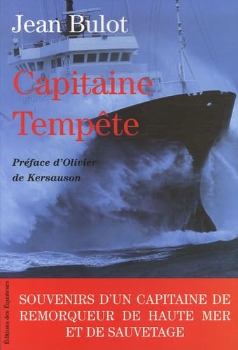 Capitaine Tempête: Souvenirs d'un capitaine de remorqueur de haute mer et de sauvetage 9782849900536