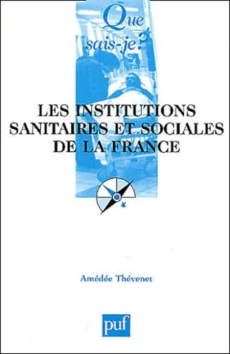 Les Institutions sanitaires et sociales de la France 9782130529330