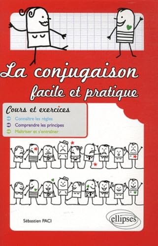 La conjugaison facile et pratique: Nouveaux programmes 2009 du collège 9782729862374