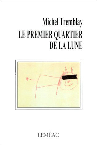 Le premier quartier de la lune 9782760931244